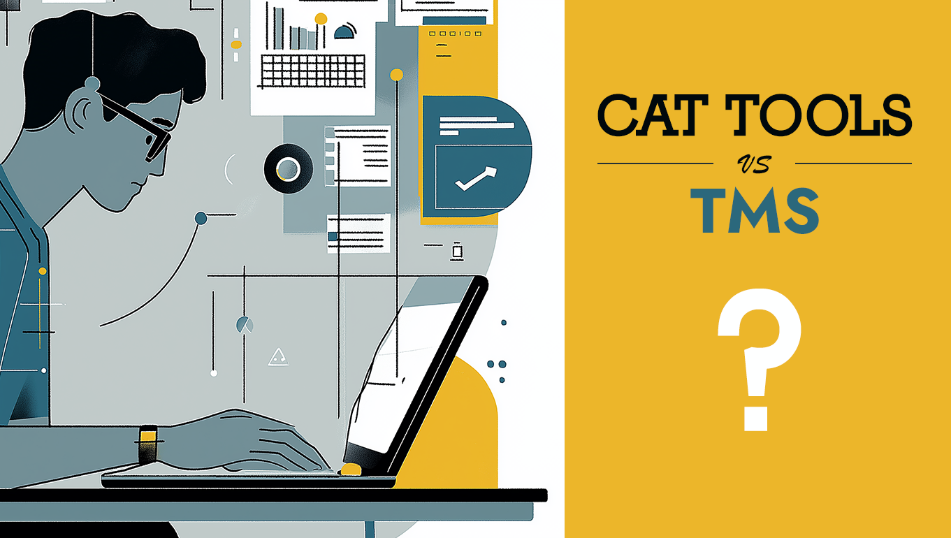 CAT Tools vs. Translation Management Systems
