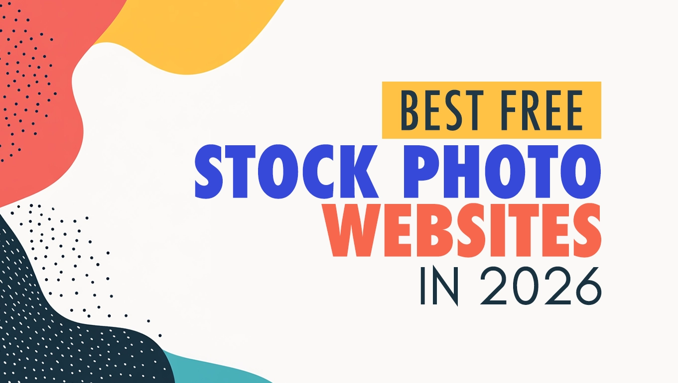 Where to Find the Best Free Stock Photos in 2026