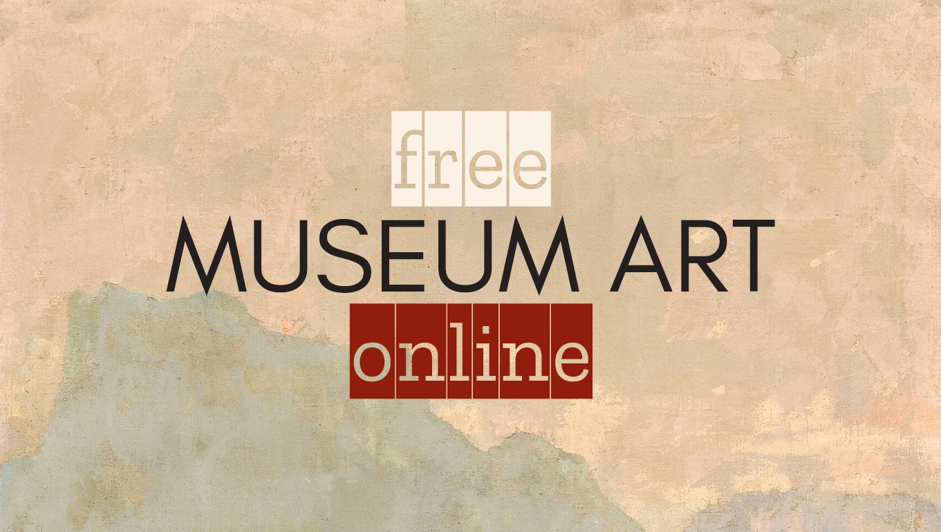 Free Museum Art Online: 12 Open-Access Sites to Download High-Resolution Images