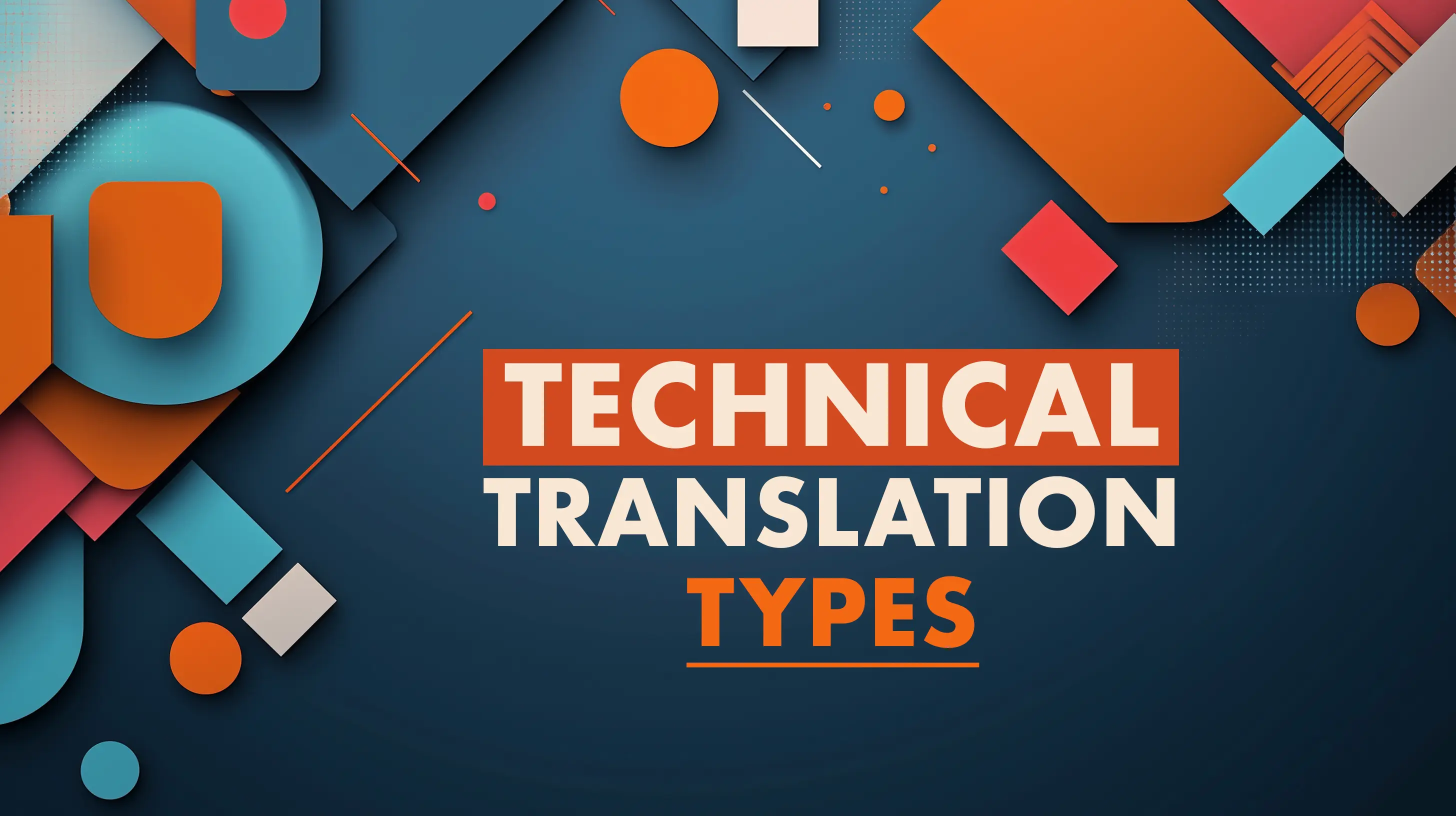 Technical Document Translation: A Comprehensive Guide